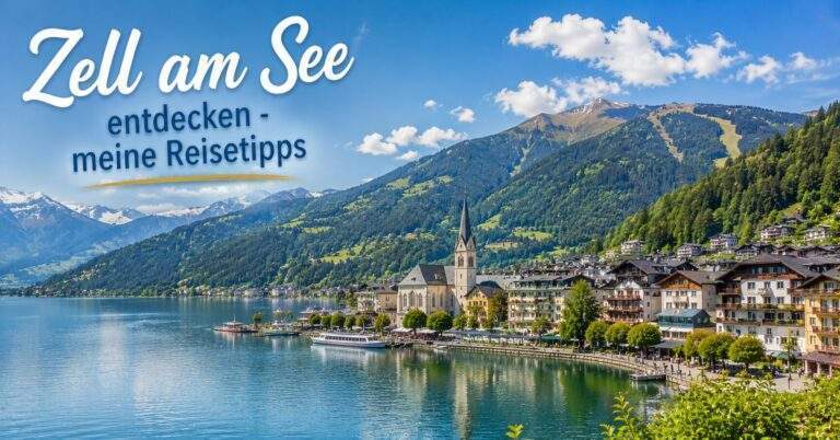 Zell am See entdecken - meine Reiseinformationen