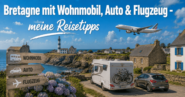 Bretagne mit Wohnmobil, Auto & Flugzeug - meine Reisetipps