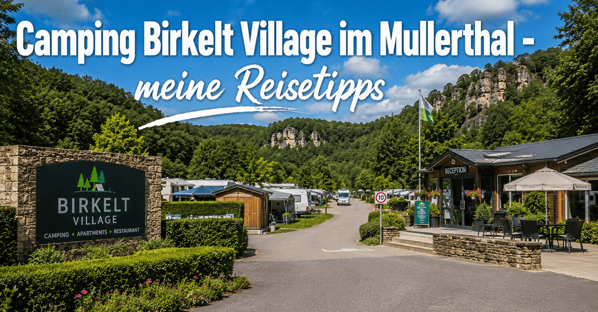 Camping Birkelt Village im Mullerthal - meine Reisetipps