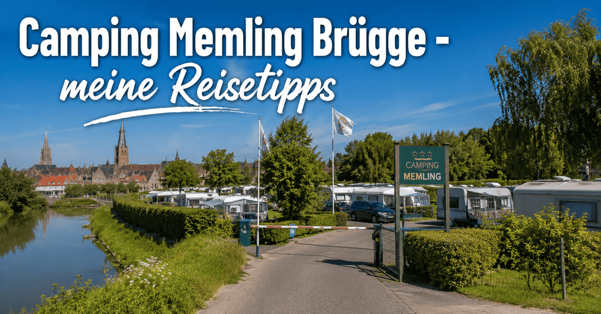 Camping Memling Brügge - meine Reisetipps