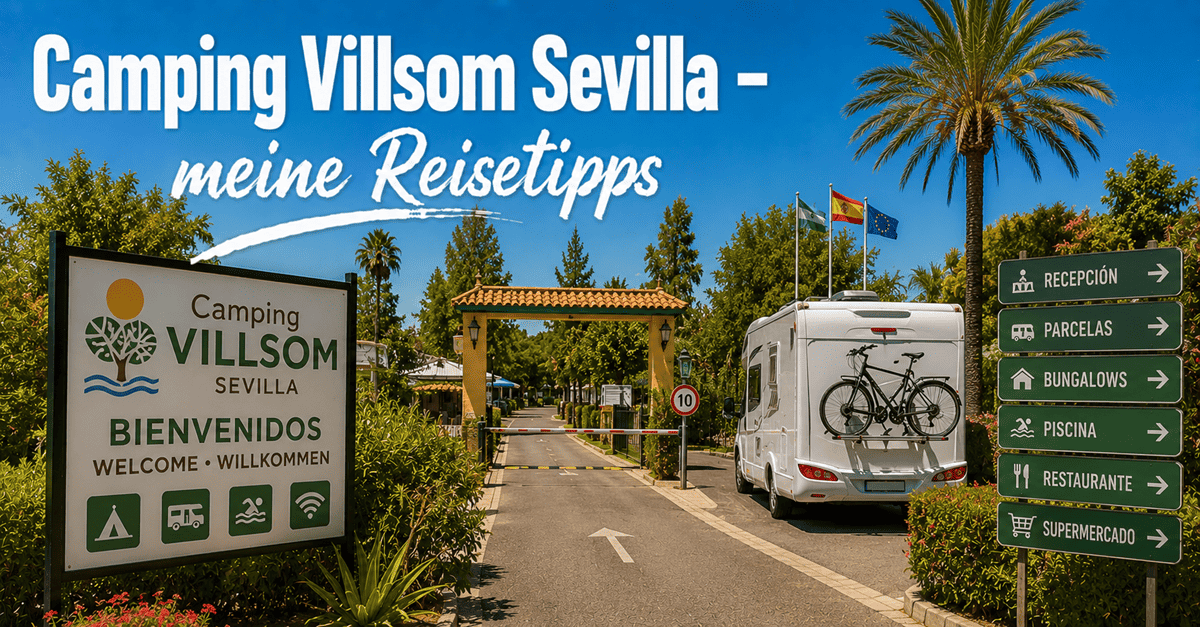 Camping Villsom Sevilla - meine Reisetipps