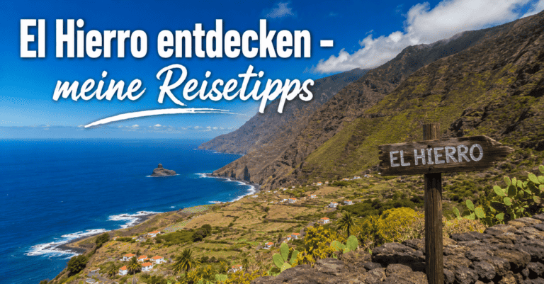 El Hierro entdecken - meine Reisetipps