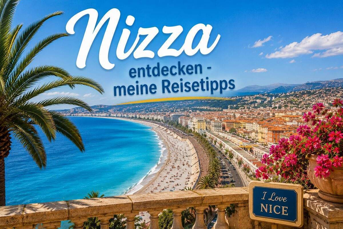 Nizza entdecken - meine Reisetipps