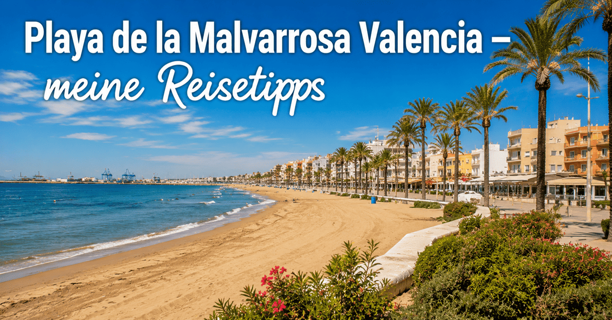 Playa de la Malvarrosa Valencia - meine Reisetipps