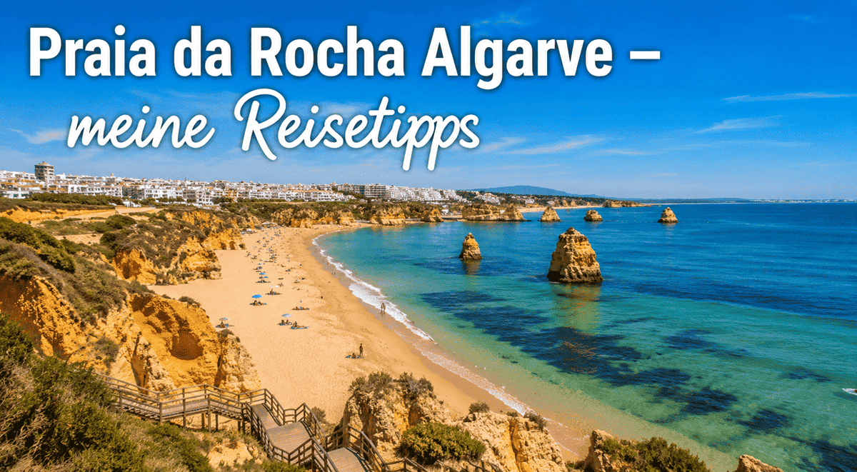 Praia da Rocha Algarve - meine Reisetipps