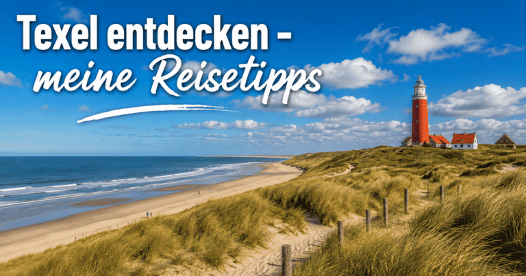 Texel entdecken - meine Reisetipps